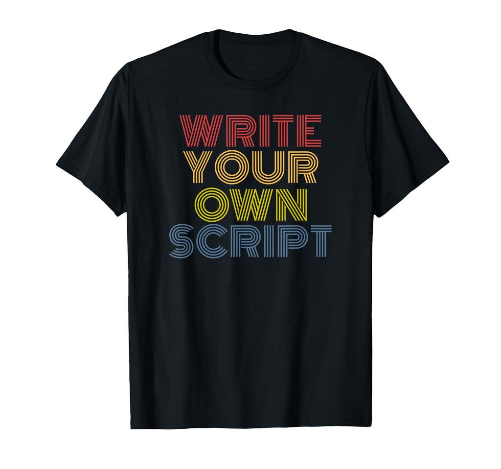 Write Your Own Script 70S T-Shirt - Graphic Print Men Women - T-Shirt, Sweatshirt, Hoodie