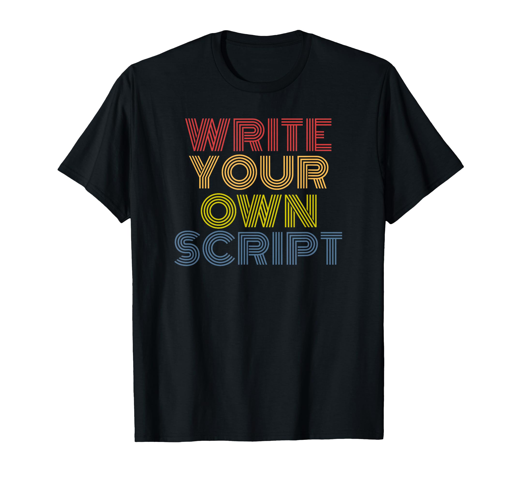 Write Your Own Script 70S T-Shirt - Graphic Print Men Women - T-Shirt, Sweatshirt, Hoodie
