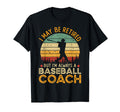 I May Be Retired But Im Always Baseball T-Shirt - Minimalist Print Unisex - T-Shirt, Sweatshirt, Hoodie