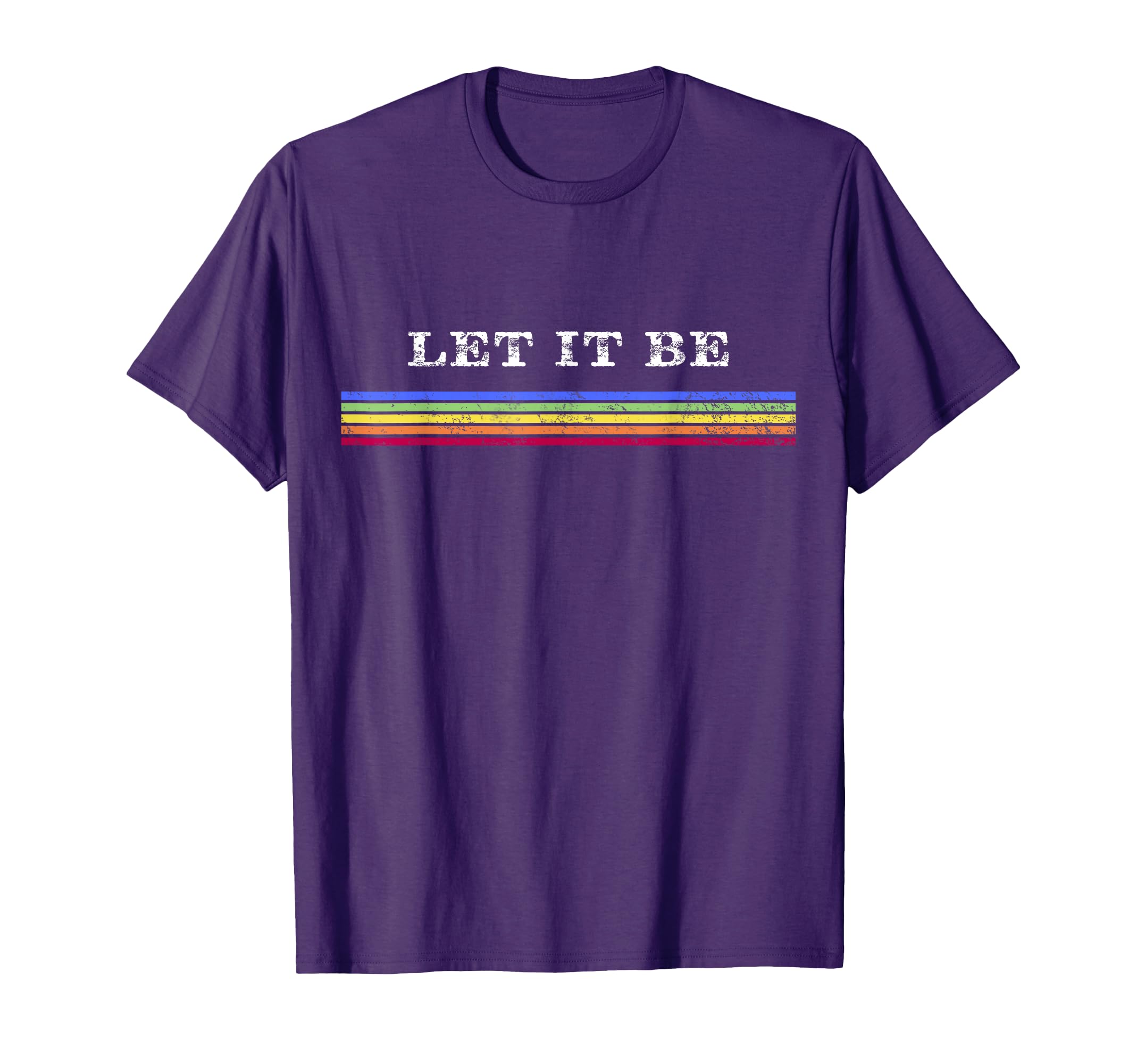 70S Rainbow Striped Hippie Let It Be T-Shirt - Aesthetic Graphic Unisex - T-Shirt, Sweatshirt, Hoodie