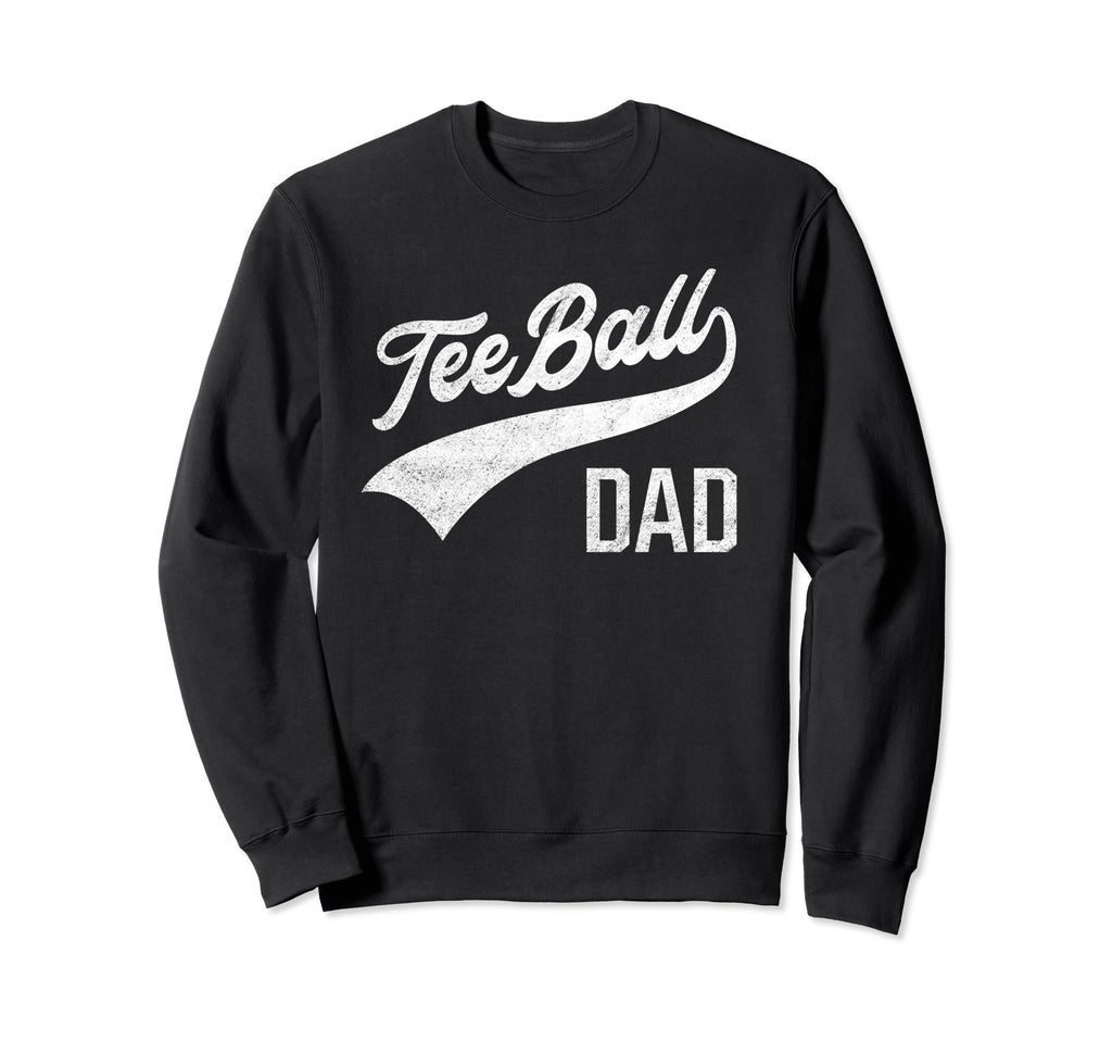Ball Dad Proud Baseball Daddy T Ball Dad Sweatshirt - Unique Graphic Unisex - T-Shirt, Sweatshirt, Hoodie
