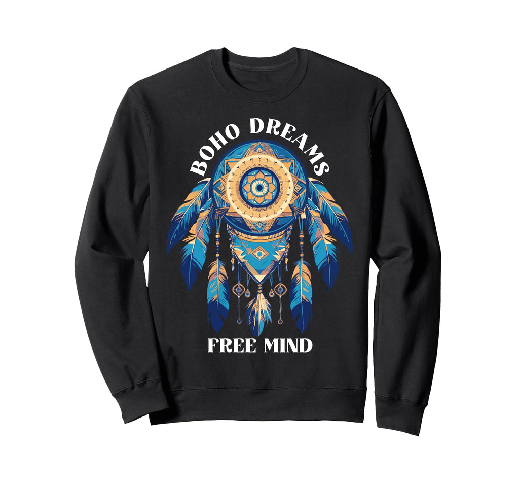 Boho Dreams Free Mind Bohemian Sweatshirt - Custom Art Print for Adults - T-Shirt, Sweatshirt, Hoodie