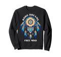 Boho Dreams Free Mind Bohemian Sweatshirt - Custom Art Print for Adults - T-Shirt, Sweatshirt, Hoodie