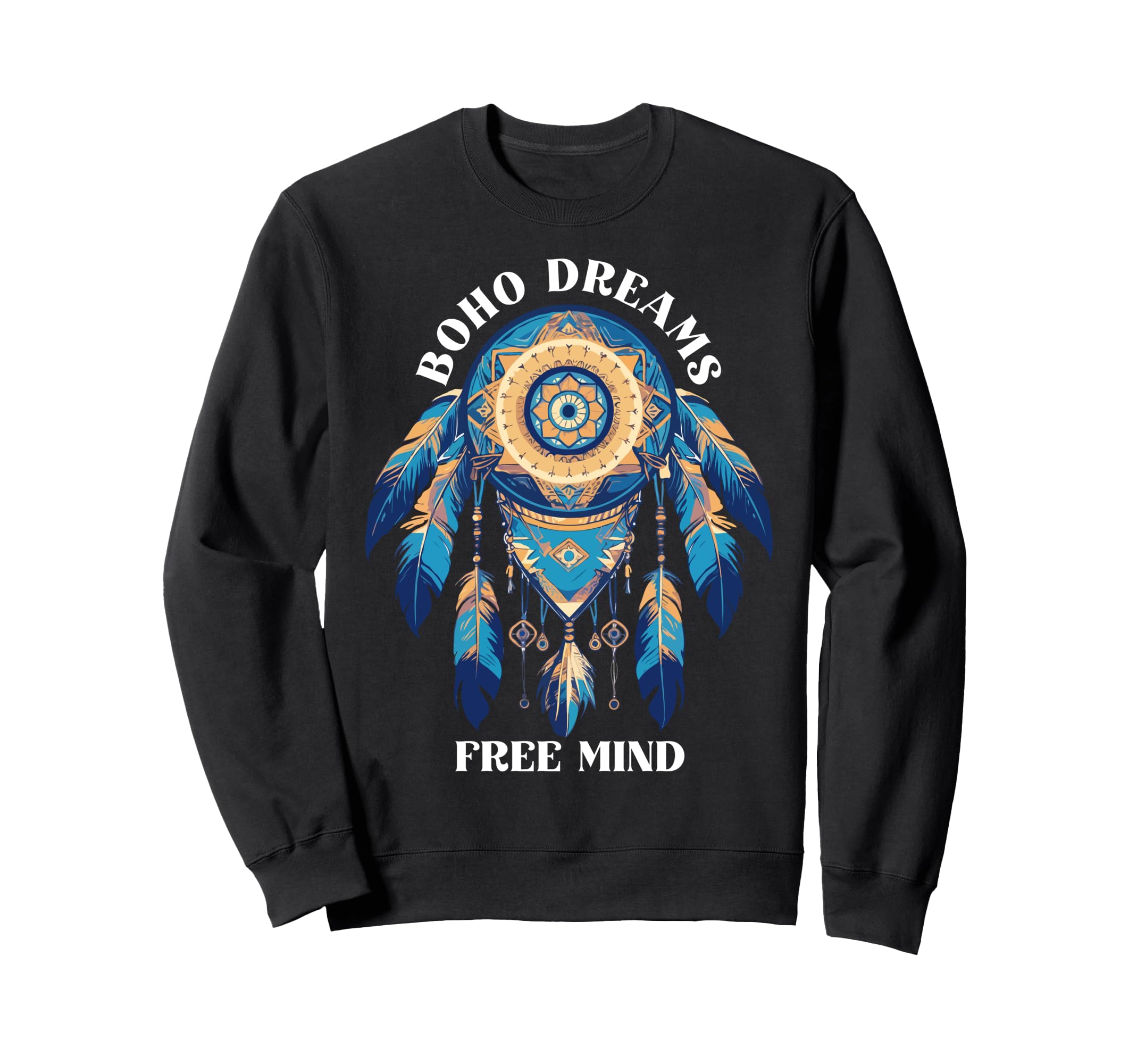 Boho Dreams Free Mind Bohemian Sweatshirt - Custom Art Print for Adults - T-Shirt, Sweatshirt, Hoodie