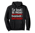 So Loud Baseball Girlfriend Baseball Hoodie - Streetwear Style Unisex - T-Shirt, Sweatshirt, Hoodie