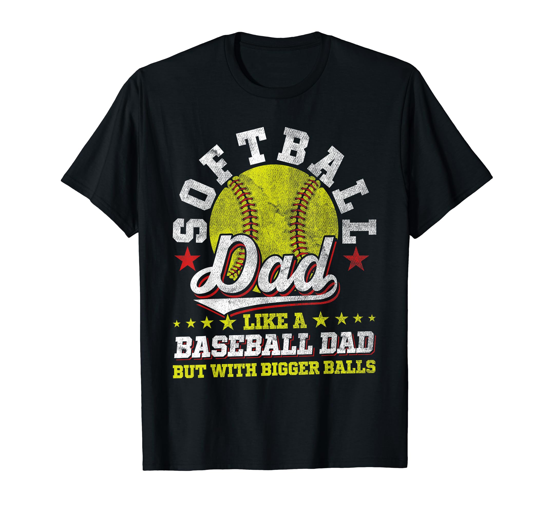 Softball Dad Like Baseball Dad Bigger T-Shirt - Novelty Apparel Men Women - T-Shirt, Sweatshirt, Hoodie