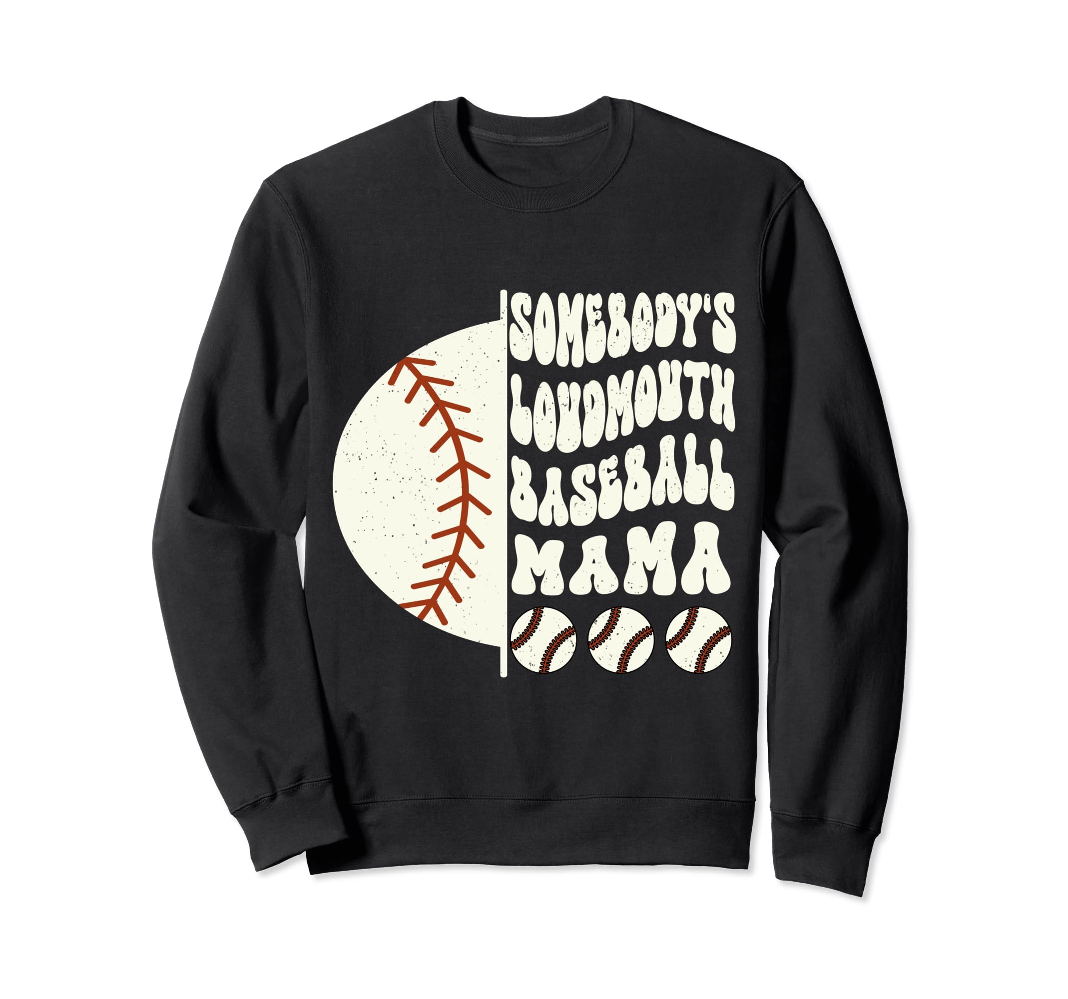 Somebodys Loudmouth Baseball Mama Sweatshirt - Streetwear Style Unisex - T-Shirt, Sweatshirt, Hoodie
