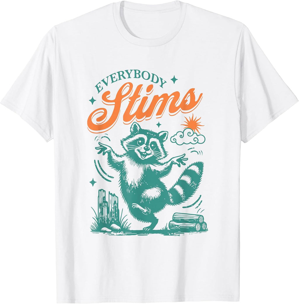 Everybody Stims Racoon Funny Quote - Adult & Kids T-Shirts, Sweatshirts & Hoodies apparel design preview 1