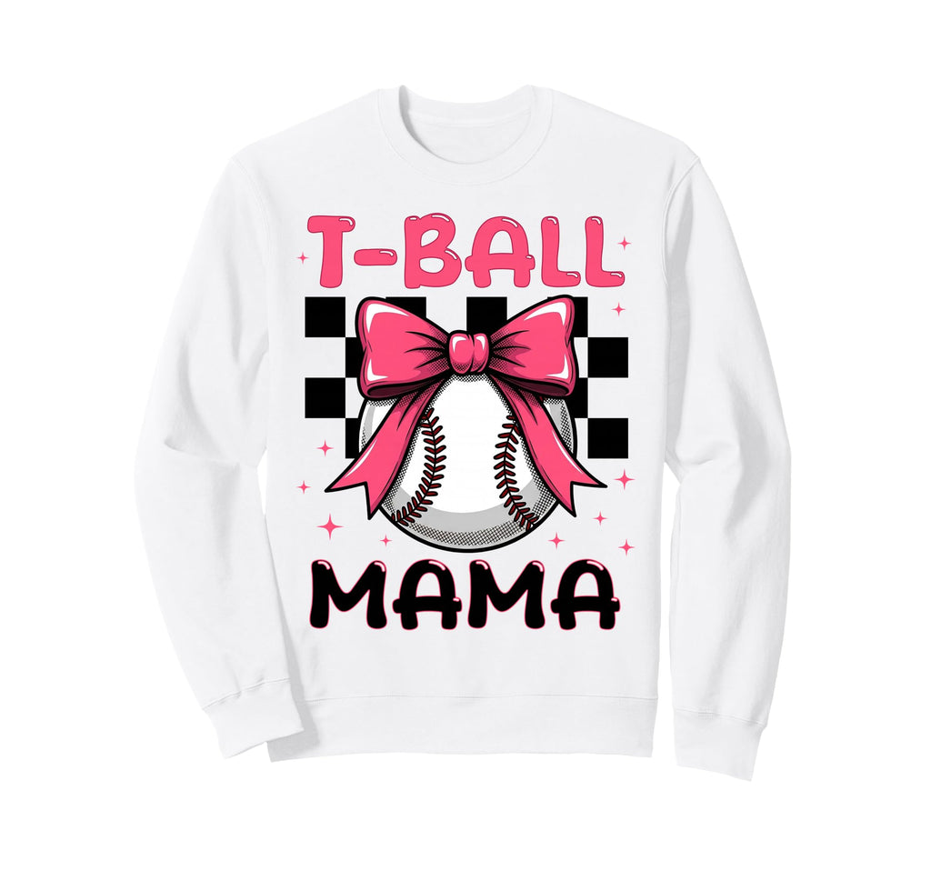T Ball Mama Baseball Softball Mom Sweatshirt - Graphic Print Men Women - T-Shirt, Sweatshirt, Hoodie
