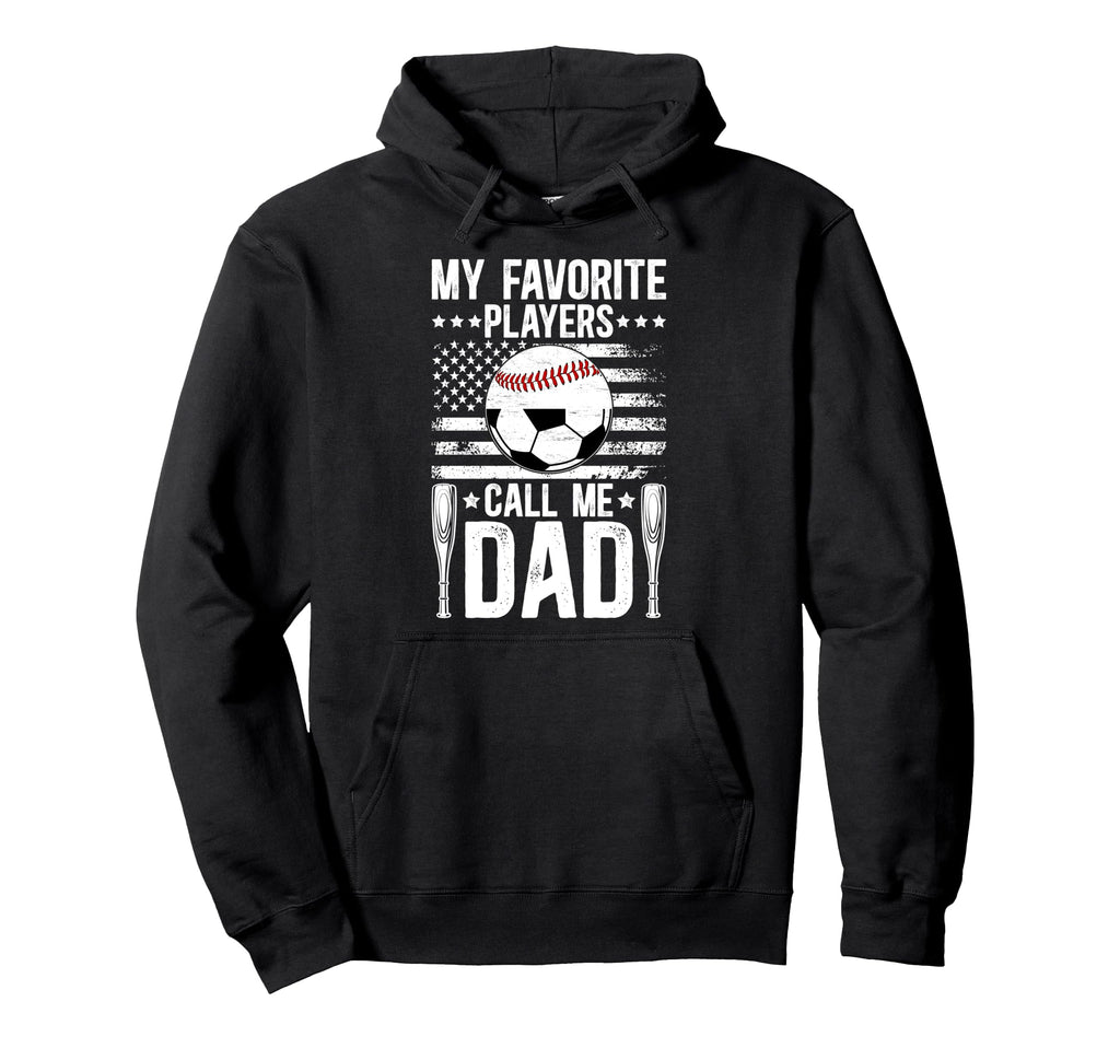 My Favorite Players Call Me Dad Soccer Hoodie - Unique Graphic Men Women - T-Shirt, Sweatshirt, Hoodie