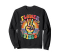 Groovy Flower Vibes Grooooovy Sweatshirt - Fun Novelty Design Men Women - T-Shirt, Sweatshirt, Hoodie