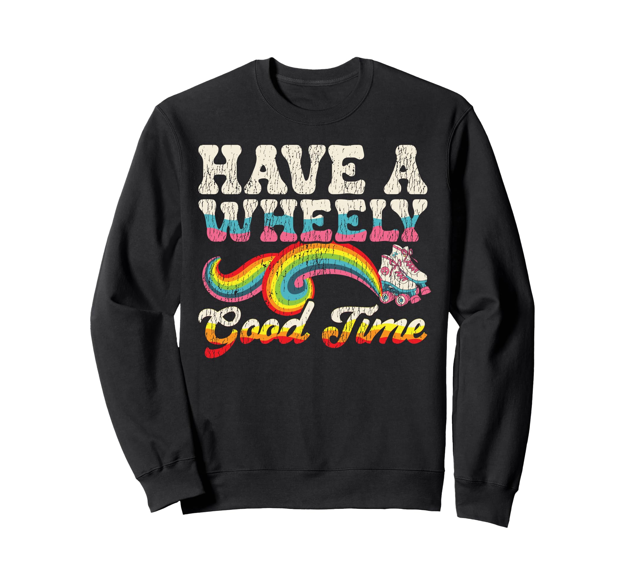 Roller Skating Skate 1970S Have Sweatshirt - Novelty Apparel for Adults - T-Shirt, Sweatshirt, Hoodie