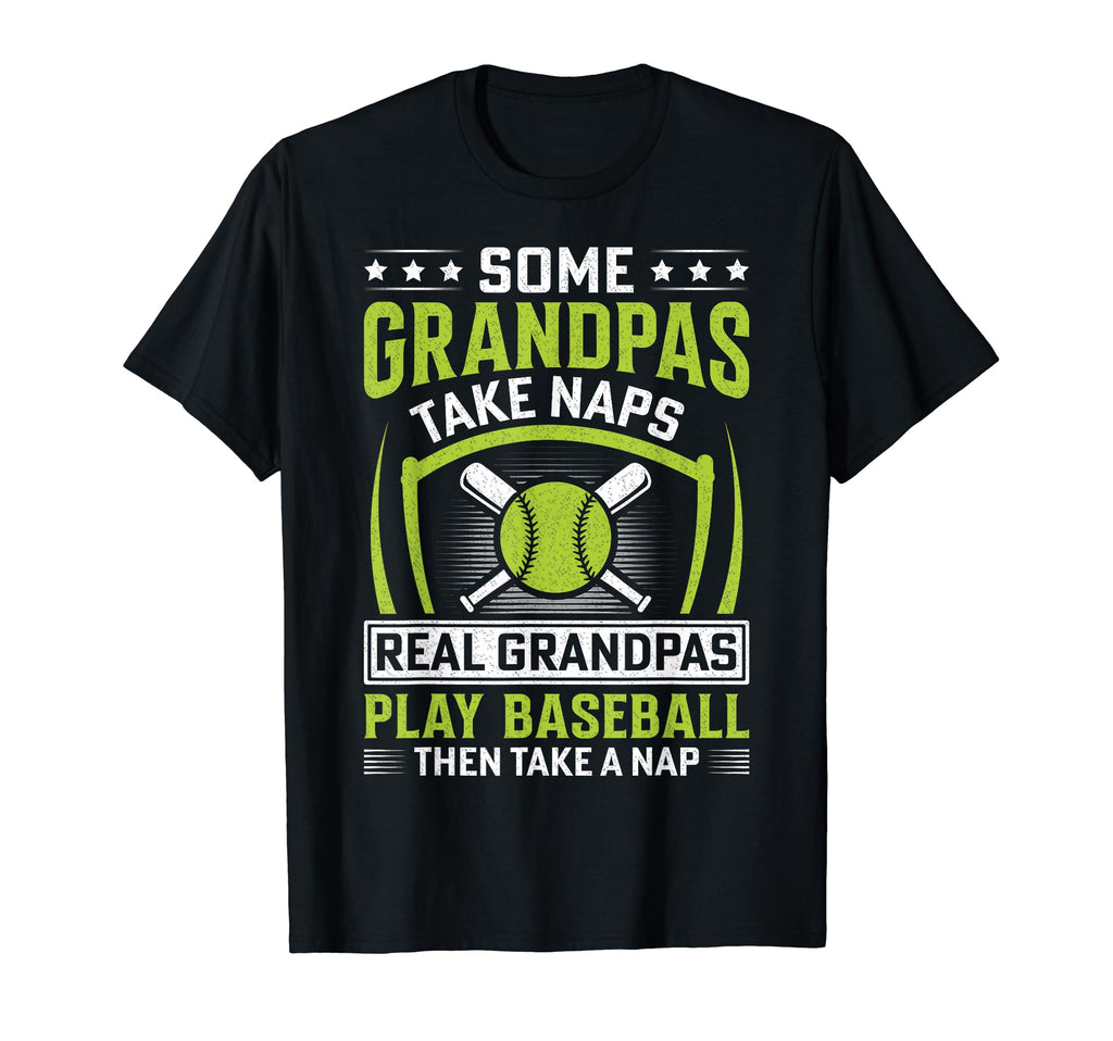 Some Grandpas Take Naps Funny T-Shirt - Streetwear Style for Adults - T-Shirt, Sweatshirt, Hoodie