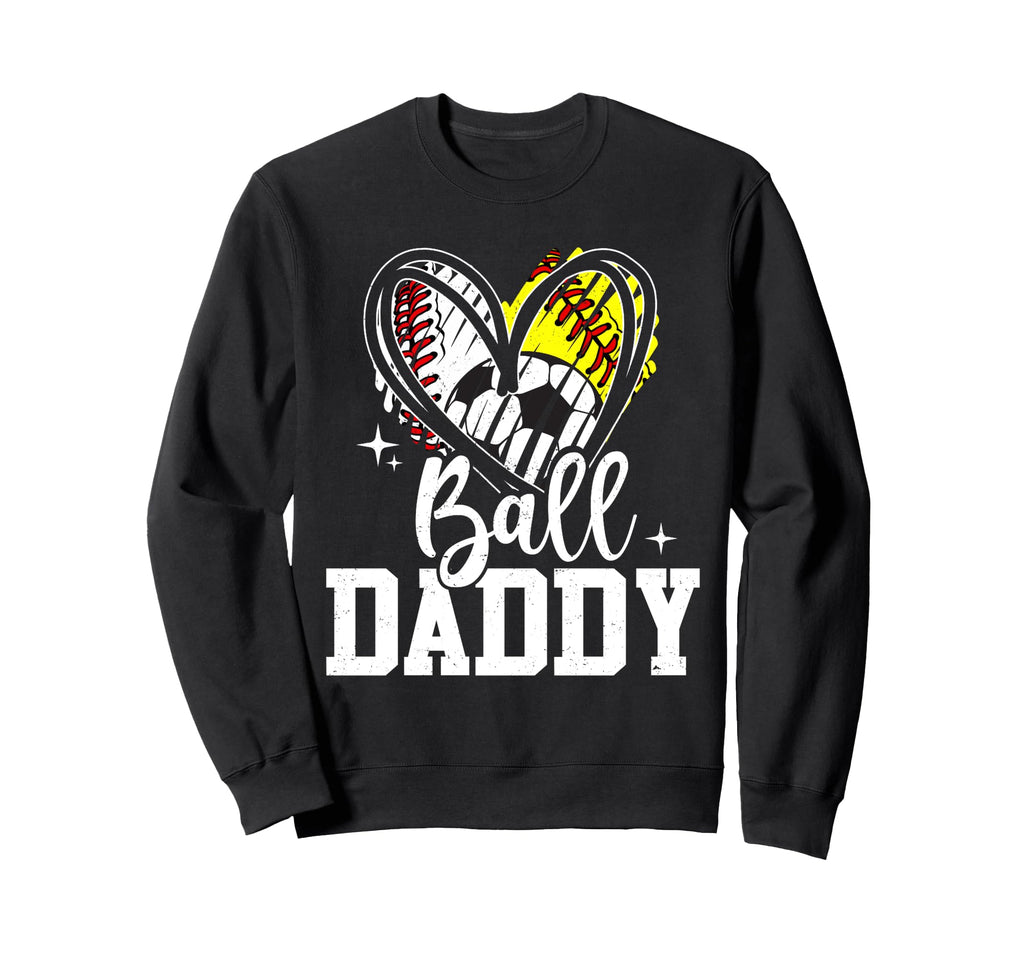 Ball Daddy Baseball Softball Sweatshirt - Aesthetic Graphic Men Women - T-Shirt, Sweatshirt, Hoodie