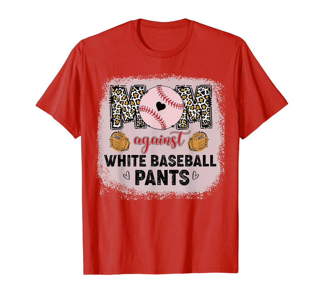 Moms Against White Baseball Pant T-Shirt - Casual Everyday Wear Men Women - T-Shirt, Sweatshirt, Hoodie