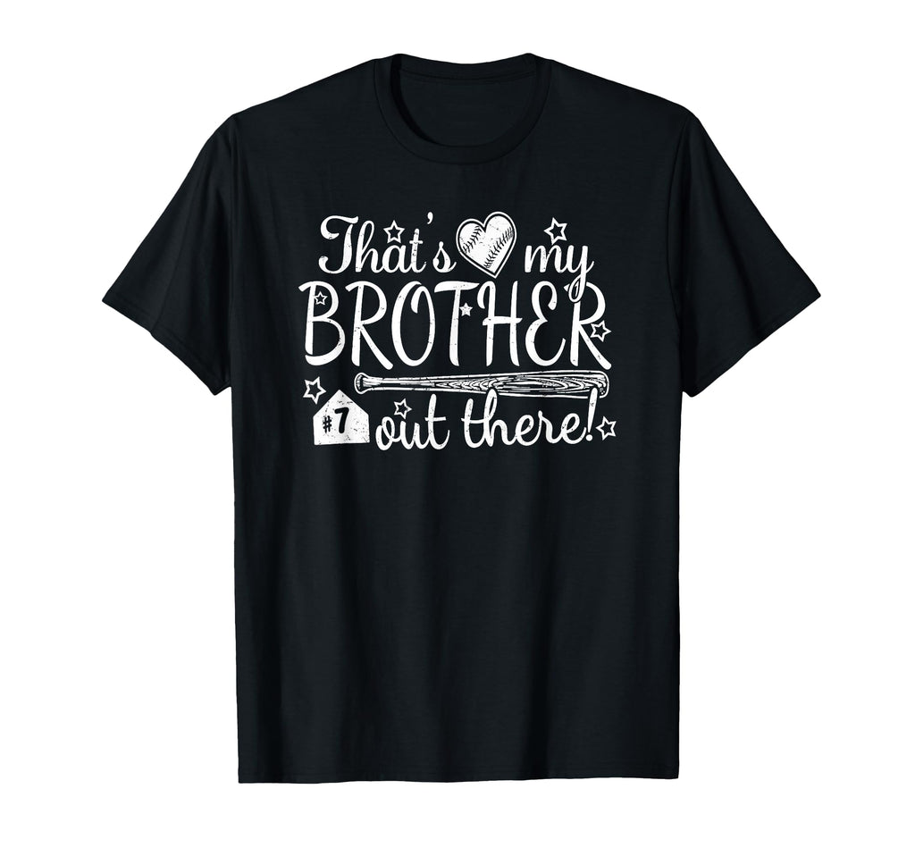 Thats My Brother Out There 7 Biggest T-Shirt - Custom Art Print for Adults - T-Shirt, Sweatshirt, Hoodie