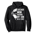 Baseball Catcher Mom Funny Baseball Catcher Hoodie - Graphic Print Unisex - T-Shirt, Sweatshirt, Hoodie