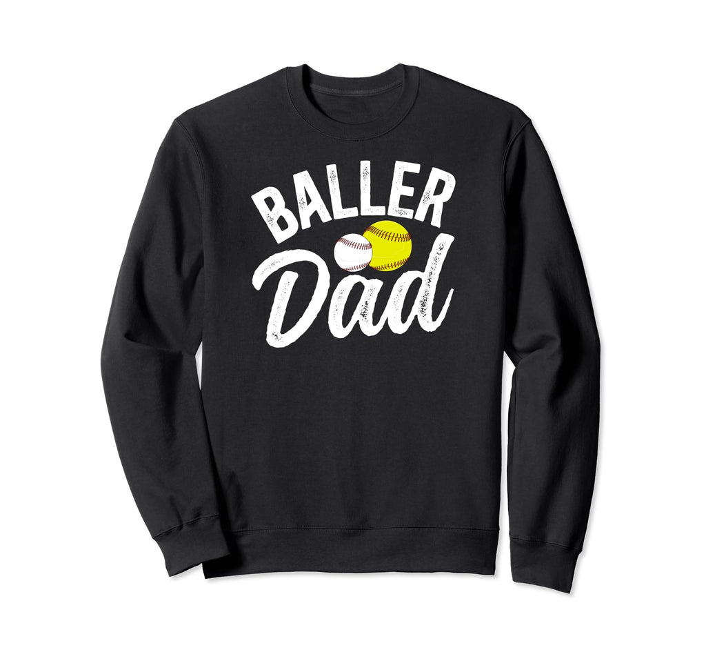 Baller Dad Softball Baseball Dad Sweatshirt - Aesthetic Graphic Unisex - T-Shirt, Sweatshirt, Hoodie
