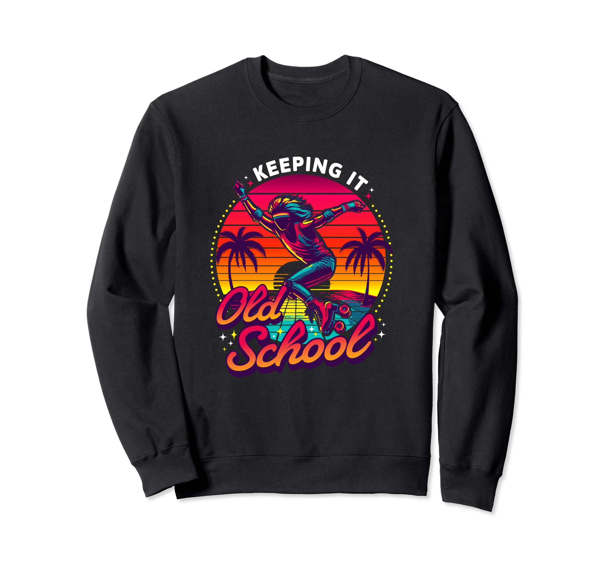 80S Keeping It Old School Roller Sweatshirt - Novelty Apparel for Adults - T-Shirt, Sweatshirt, Hoodie