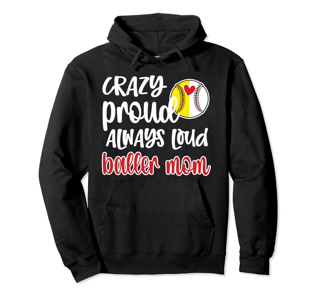 Crazy Proud Softball Baseball Player Hoodie - Fun Novelty Design Men Women - T-Shirt, Sweatshirt, Hoodie