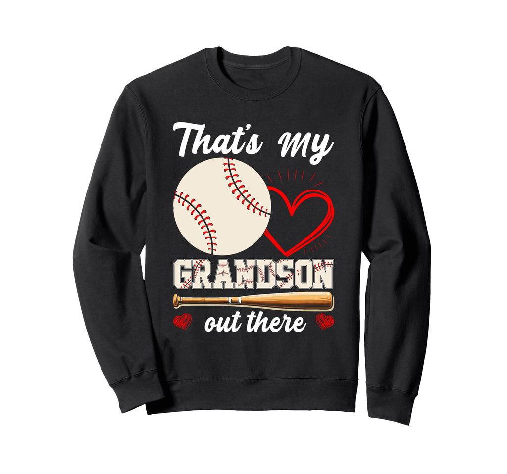 Thats My Grandson Out There Baseball Sweatshirt - Aesthetic Graphic Unisex - T-Shirt, Sweatshirt, Hoodie