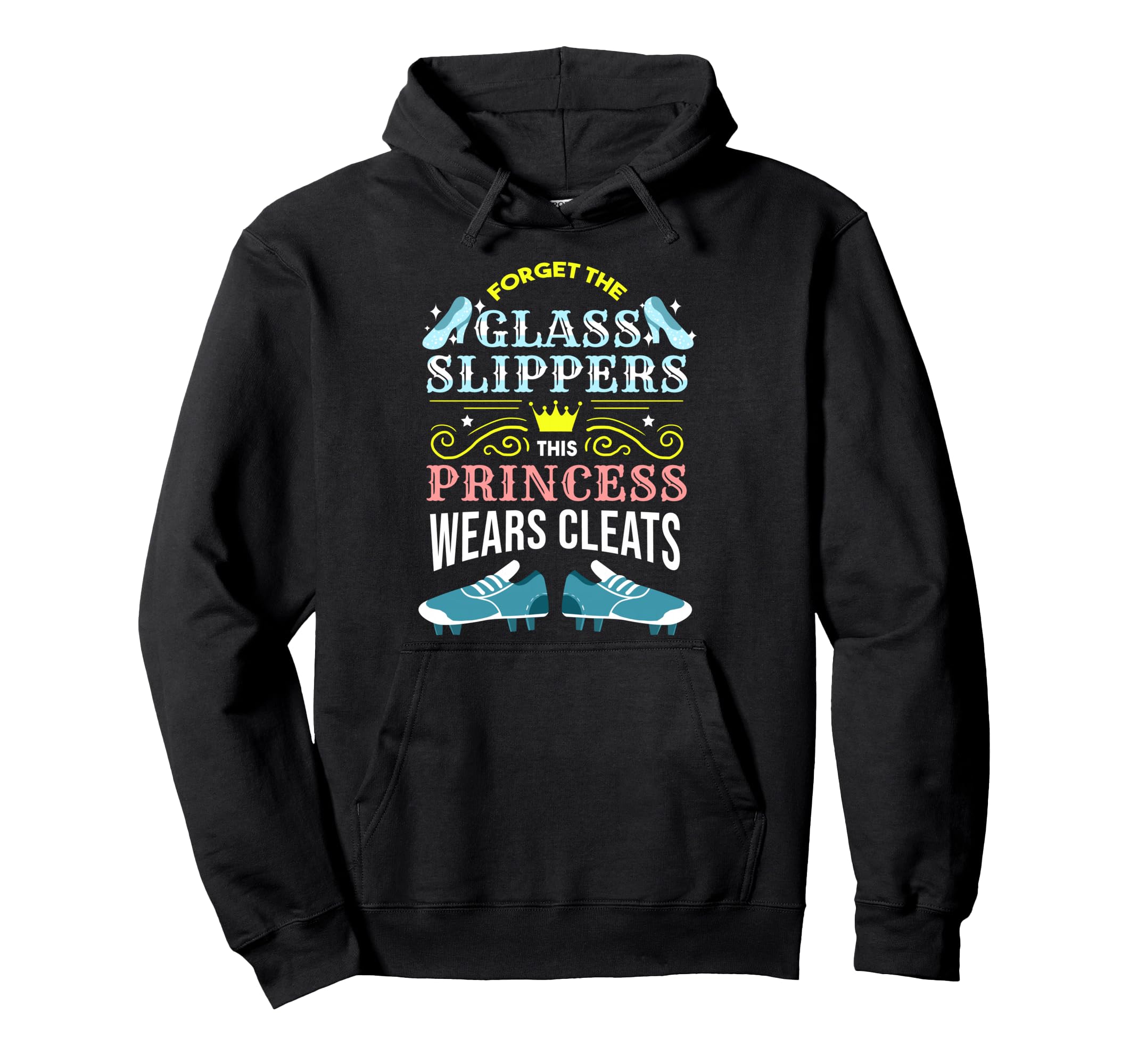 Forget Glass Slippers This Princess Wears Hoodie - Trendy Graphic Unisex - T-Shirt, Sweatshirt, Hoodie