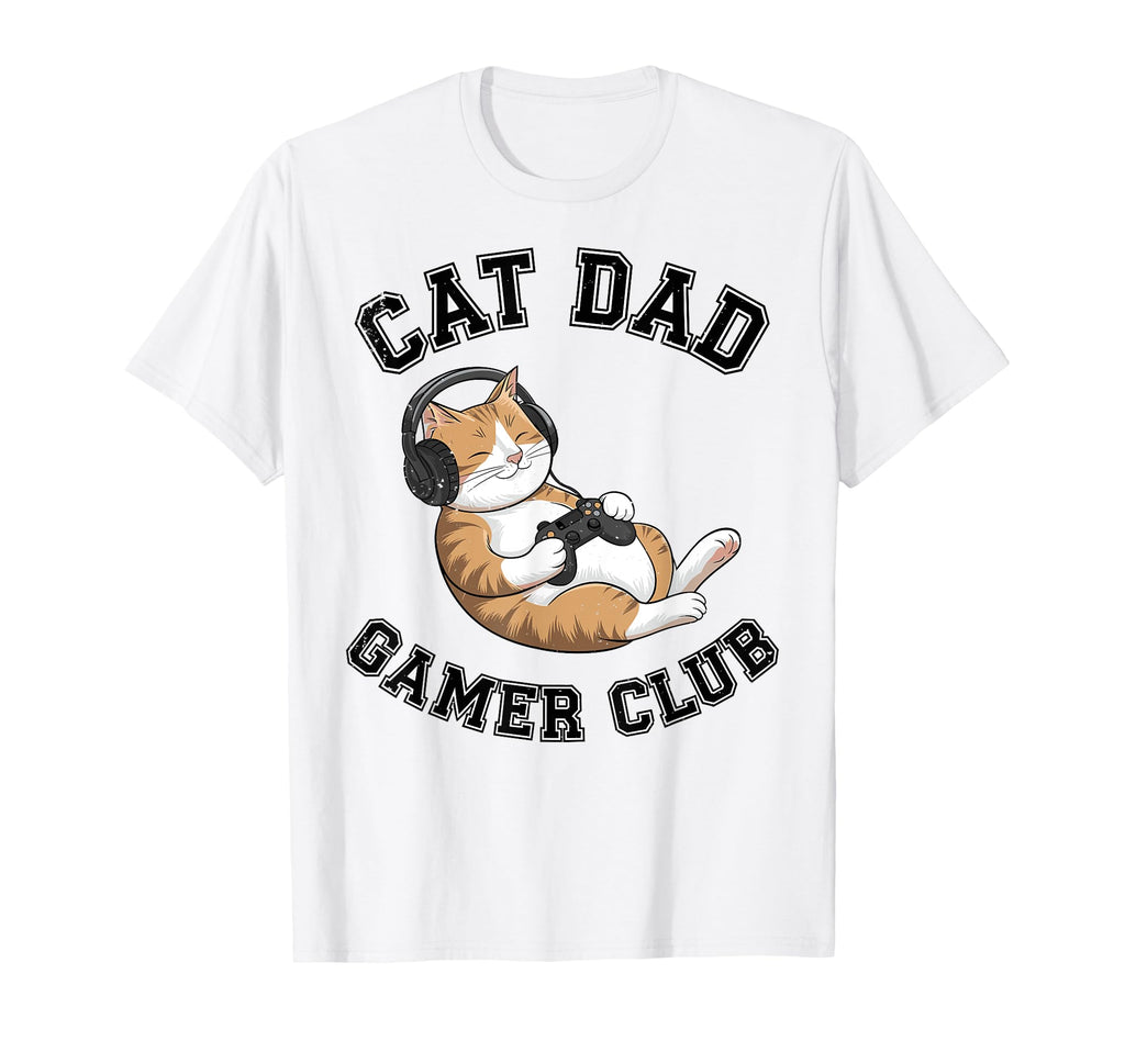Cat Dad Gamer Club Video Games Gaming Dad T-Shirt - Graphic Print Unisex - T-Shirt, Sweatshirt, Hoodie