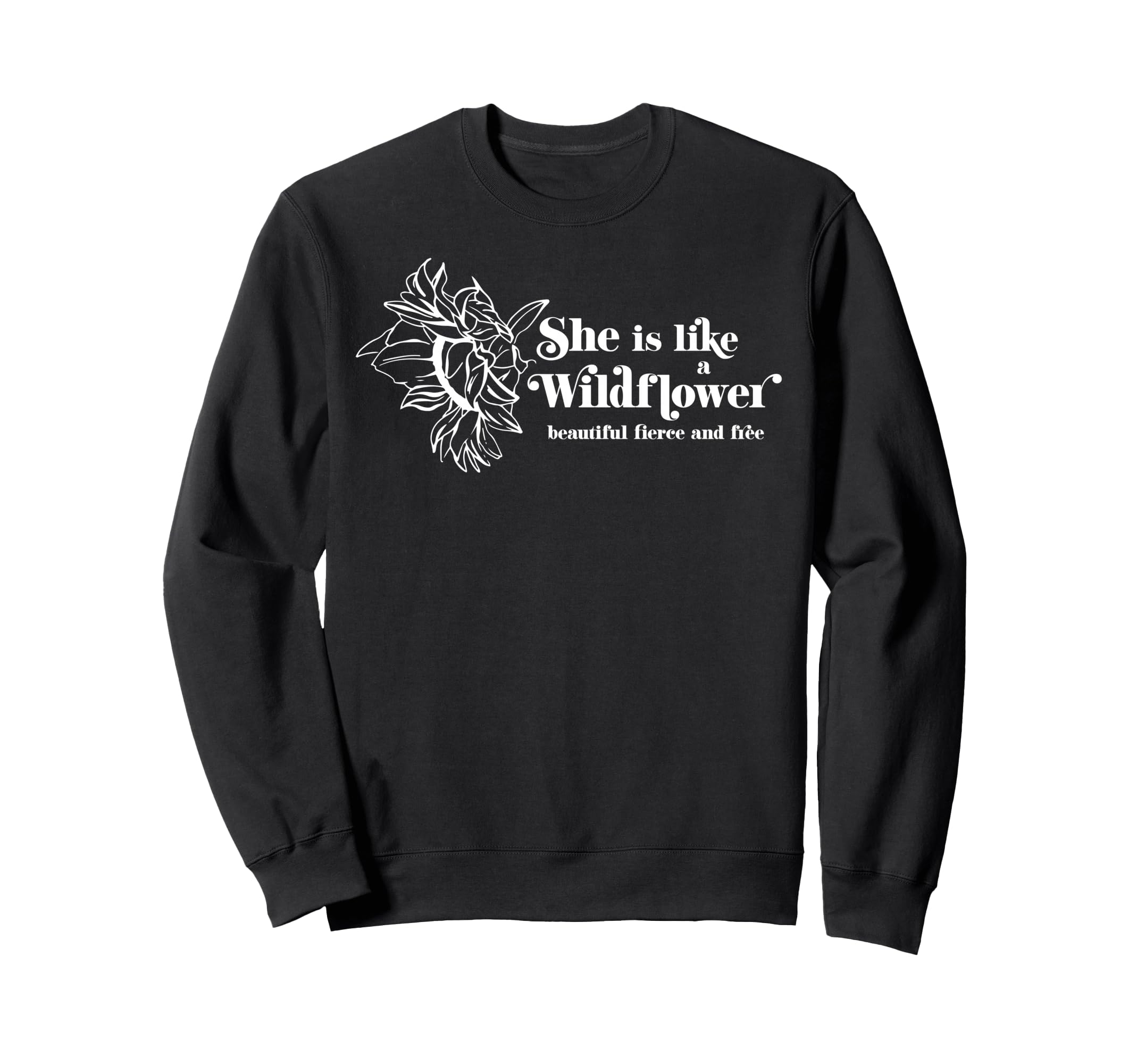 She Is Like Wildflower Boho Sweatshirt - Fun Novelty Design Men Women - T-Shirt, Sweatshirt, Hoodie