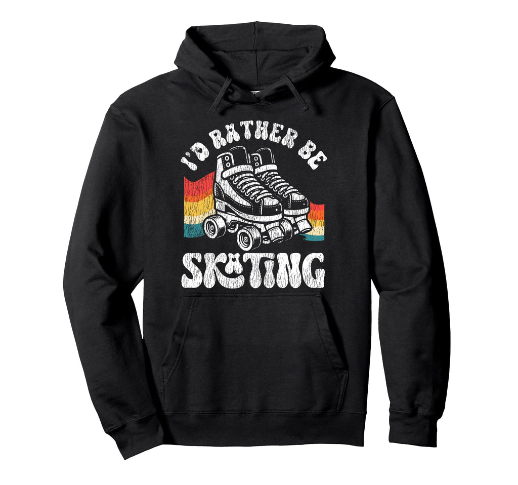 Roller Skating Skate 1970S Id Rather Be Hoodie - Aesthetic Graphic Unisex - T-Shirt, Sweatshirt, Hoodie