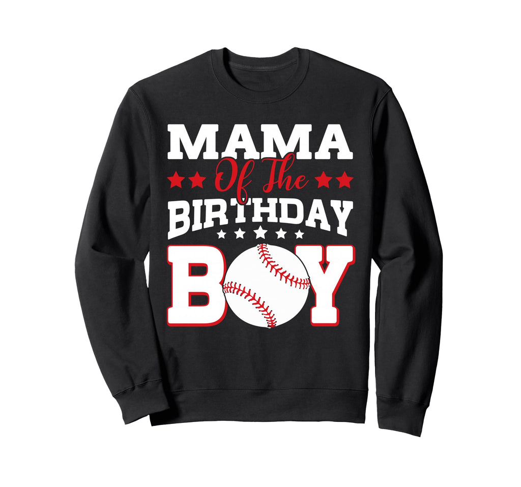 Mama Birthday Baseball Family Sweatshirt - Novelty Apparel Men Women - T-Shirt, Sweatshirt, Hoodie