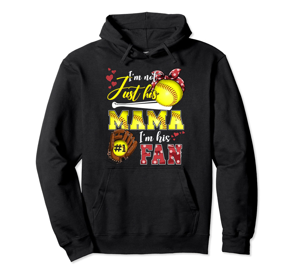 Im Not Just His Mama Im His Number Hoodie - Fun Novelty Design for Adults - T-Shirt, Sweatshirt, Hoodie