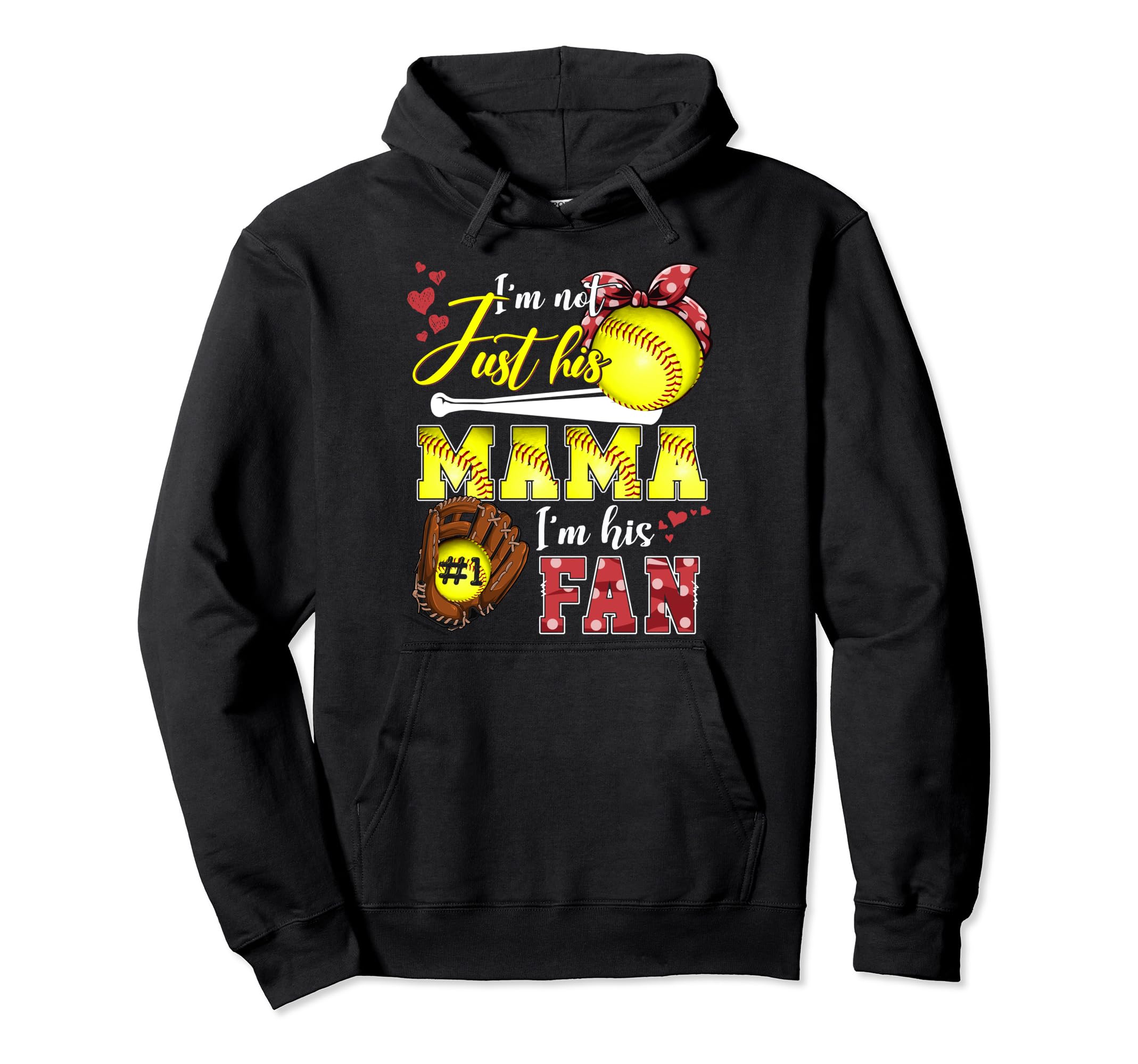 Im Not Just His Mama Im His Number Hoodie - Fun Novelty Design for Adults - T-Shirt, Sweatshirt, Hoodie