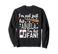 Im Not Just His Abuela Im His 1 Fan Sweatshirt - Aesthetic Graphic Unisex - T-Shirt, Sweatshirt, Hoodie