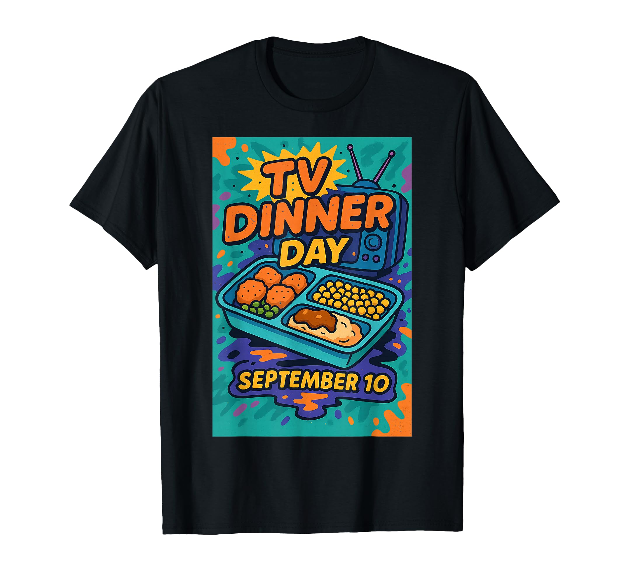 National Tv Dinner Day September 10 T-Shirt - Custom Art Print for Adults - T-Shirt, Sweatshirt, Hoodie
