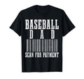 Baseball Dad Scan Payment Funny T-Shirt - Fun Novelty Design Men Women - T-Shirt, Sweatshirt, Hoodie