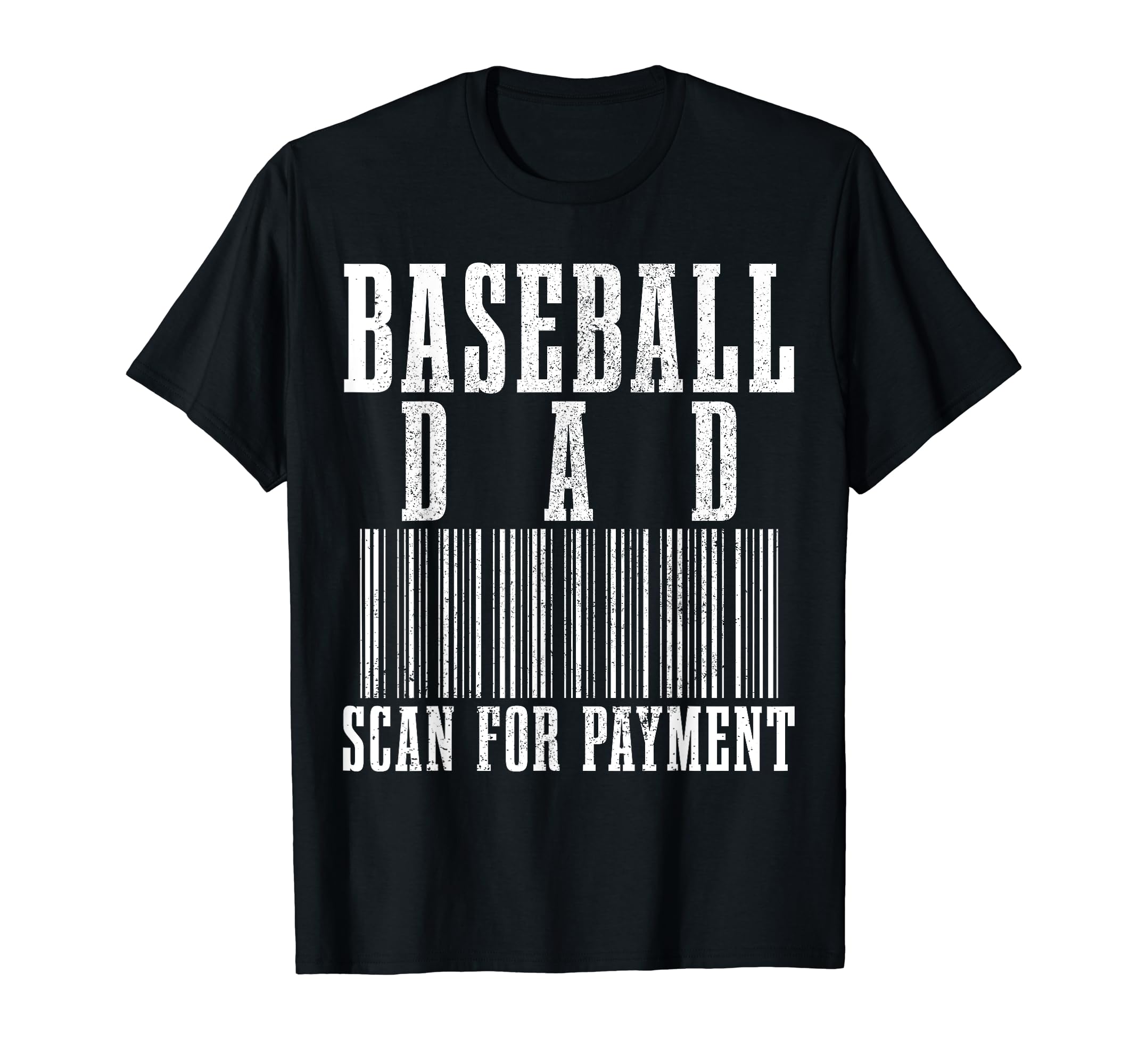 Baseball Dad Scan Payment Funny T-Shirt - Fun Novelty Design Men Women - T-Shirt, Sweatshirt, Hoodie