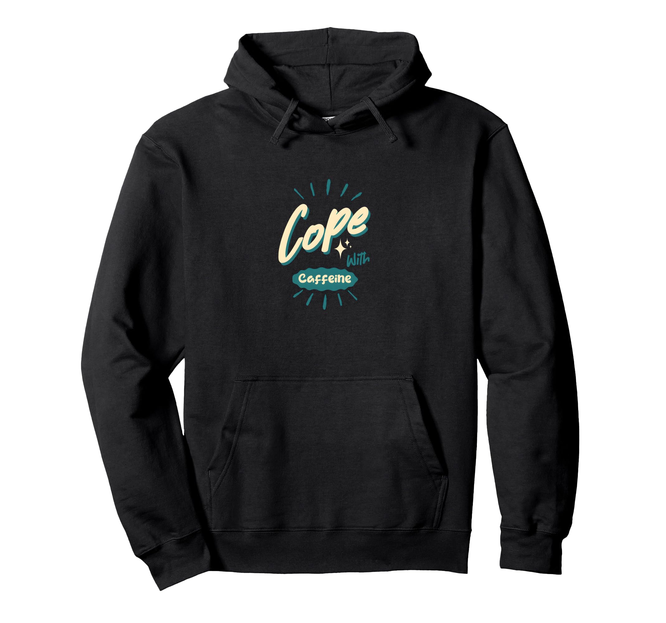 Cope Caffeine Funny Coffee Addict Hoodie - Trendy Graphic Unisex - T-Shirt, Sweatshirt, Hoodie