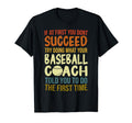 If First You Dont Succeed Baseball Coach T-Shirt - Trendy Graphic Unisex - T-Shirt, Sweatshirt, Hoodie