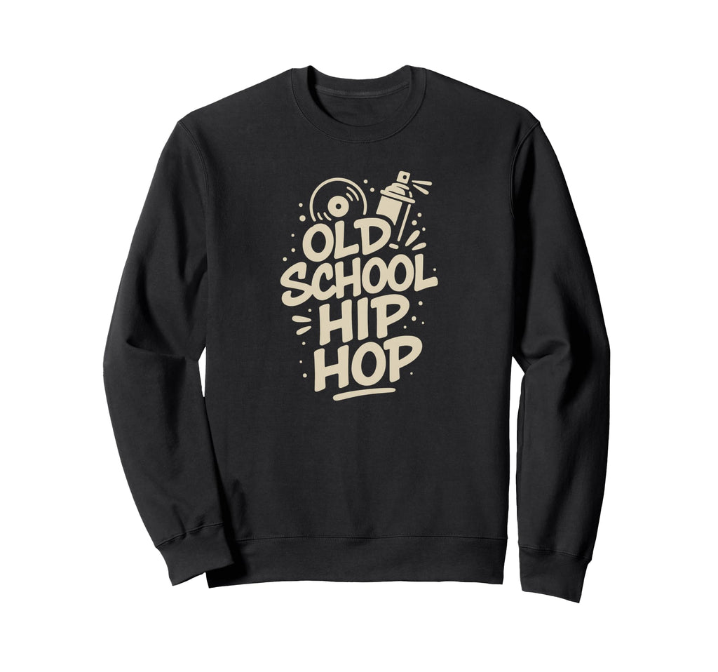 Raised Old School Hip Hop Simple Sweatshirt - Casual Everyday Wear Unisex - T-Shirt, Sweatshirt, Hoodie