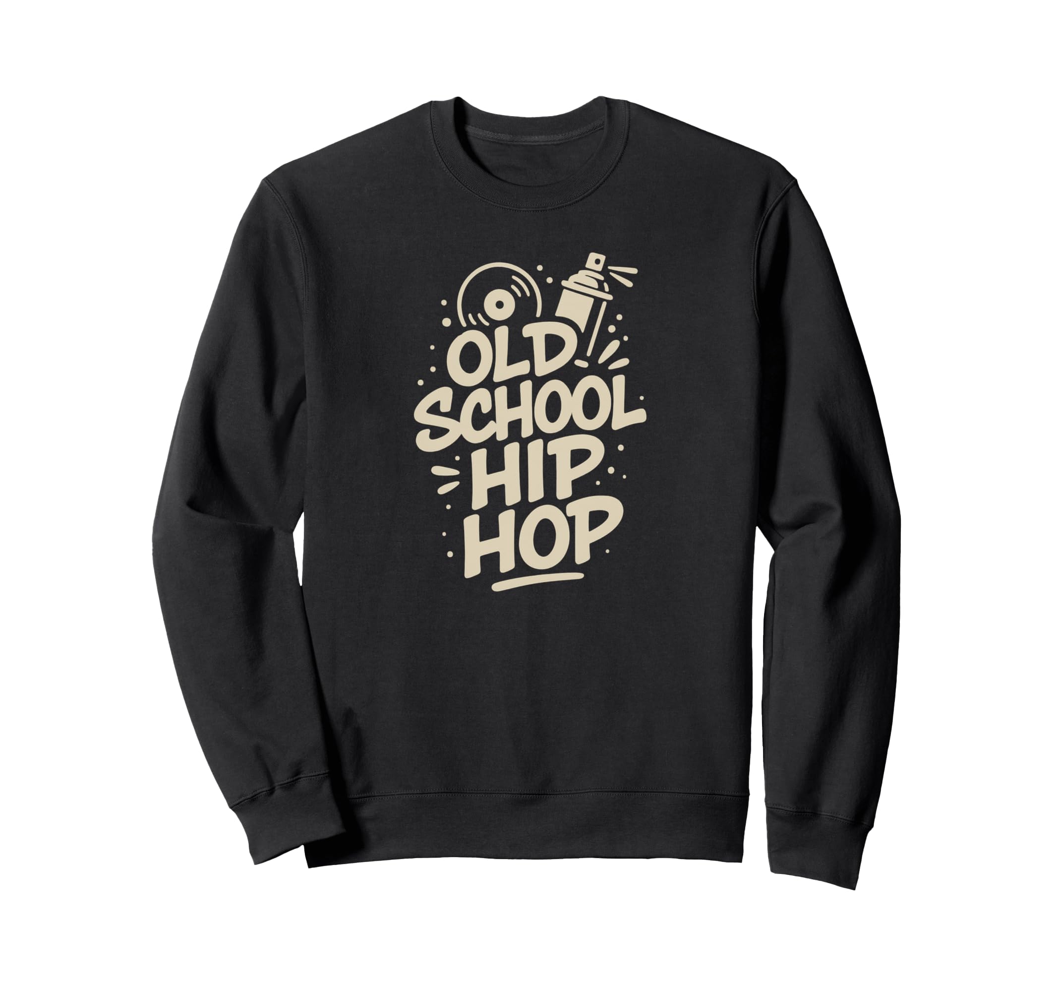 Raised Old School Hip Hop Simple Sweatshirt - Casual Everyday Wear Unisex - T-Shirt, Sweatshirt, Hoodie