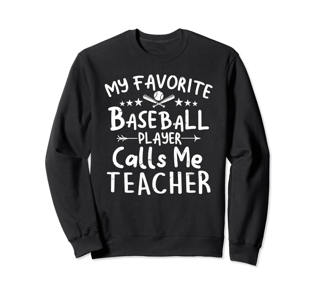 My Favorite Baseball Player Calls Sweatshirt - Novelty Apparel for Adults - T-Shirt, Sweatshirt, Hoodie