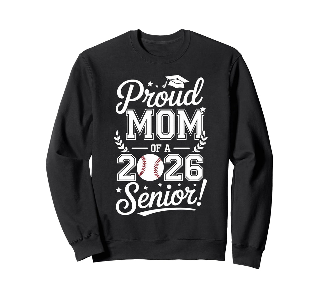 Proud Mom 2026 Senior Baseball Sweatshirt - Minimalist Print Men Women - T-Shirt, Sweatshirt, Hoodie
