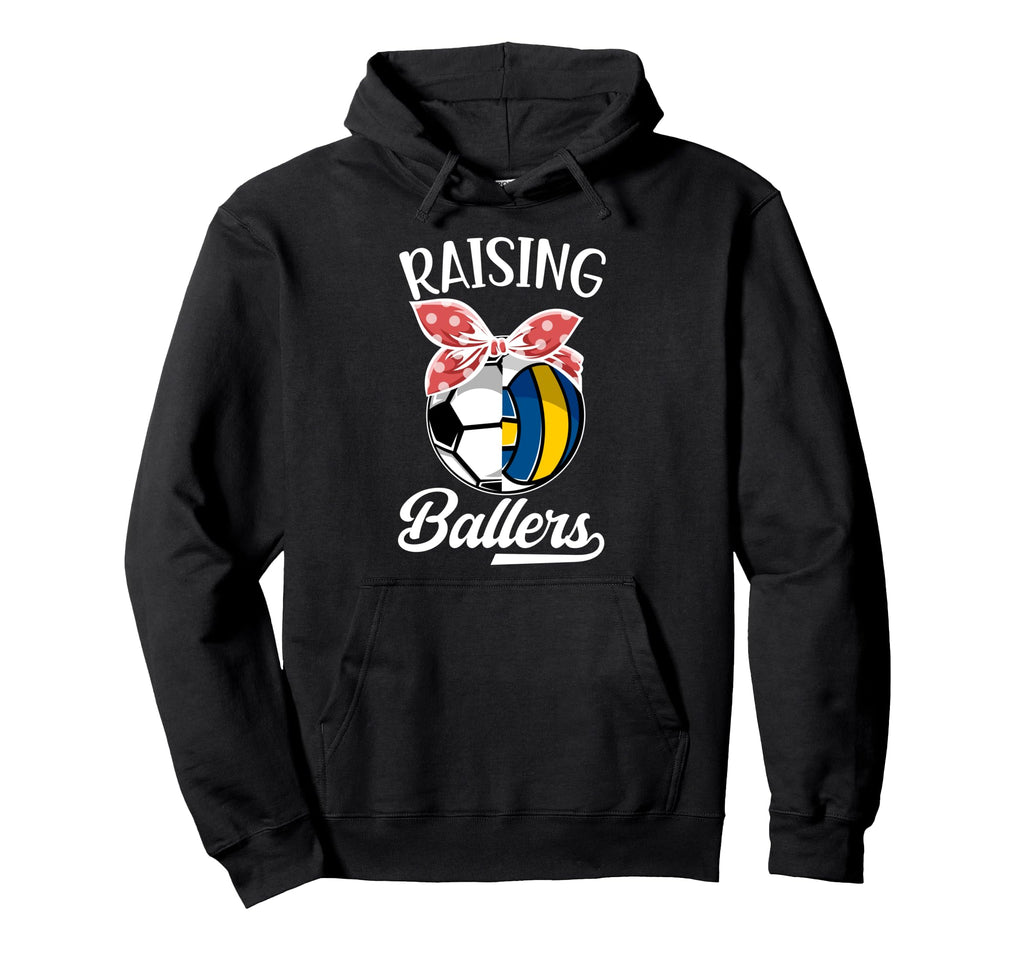 Raising Ballers Volleyball Soccer Hoodie - Fun Novelty Design Men Women - T-Shirt, Sweatshirt, Hoodie