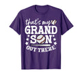 Thats My Grandson Out There Baseball T-Shirt - Streetwear Style Unisex - T-Shirt, Sweatshirt, Hoodie