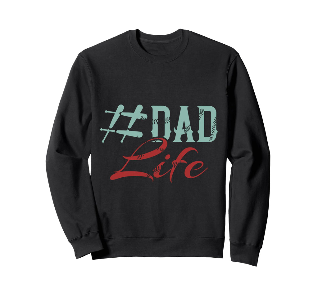 Dad Life Softball Baseball Sweatshirt - Fun Novelty Design for Adults - T-Shirt, Sweatshirt, Hoodie
