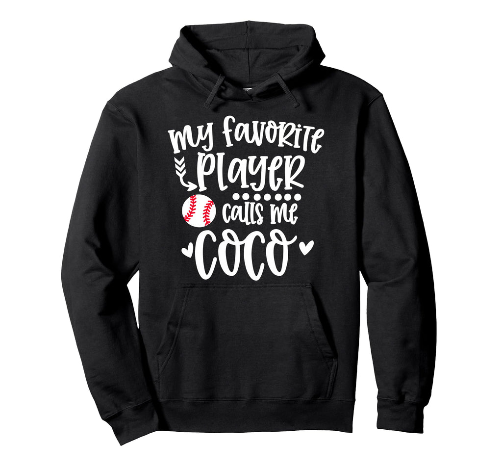 My Favorite Baseball Player Calls Me Coco Hoodie - Graphic Print Unisex - T-Shirt, Sweatshirt, Hoodie