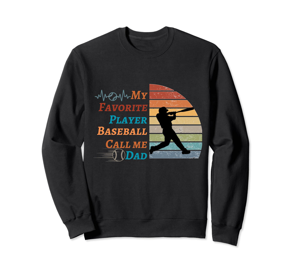 Gifts My Favorite Player Baseball Calls Sweatshirt - Graphic Print Unisex - T-Shirt, Sweatshirt, Hoodie