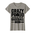 Crazy Proud Always Loud Baseball Mom T-Shirt - Unique Graphic Unisex - T-Shirt, Sweatshirt, Hoodie