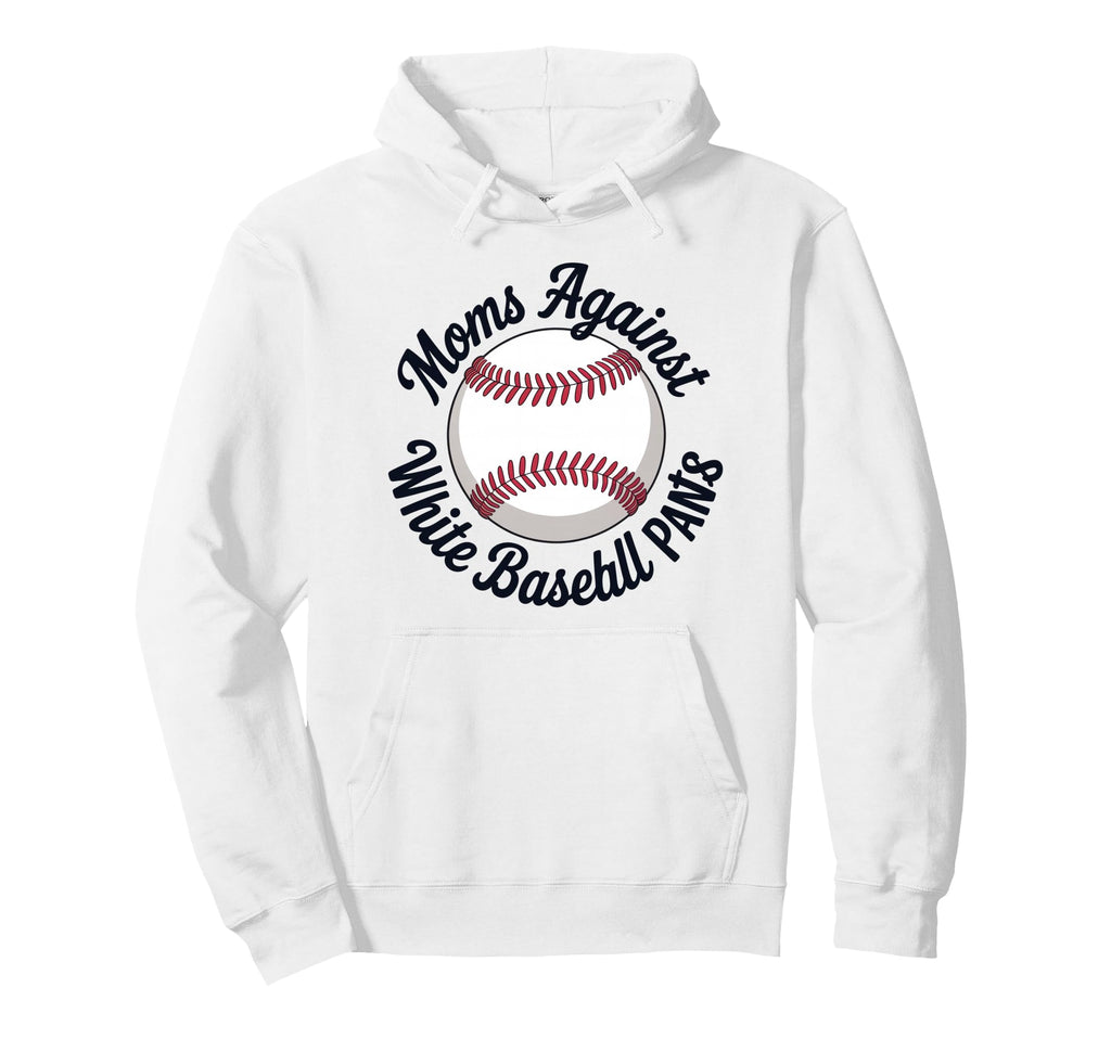 Moms Against White Baseball Pants Hoodie - Custom Art Print Men Women - T-Shirt, Sweatshirt, Hoodie