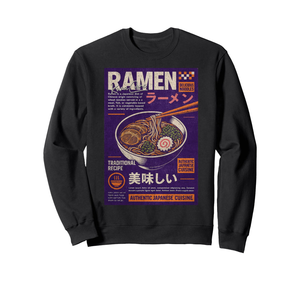 Ramen Japanese Streetwear Sweatshirt - Fun Novelty Design Men Women - T-Shirt, Sweatshirt, Hoodie